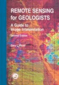 Gary L. Prost et Prost L. Prost - Remote Sensing for Geologists: A Guide to Image Interpretation.