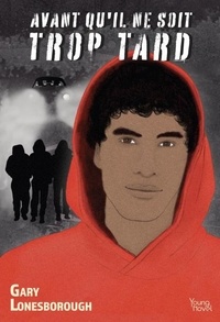 Téléchargez des livres d'anglais gratuits en ligne Avant qu'il ne soit trop tard par Gary Lonesborough, Lise Garond (French Edition) 9782385310073 ePub PDF RTF