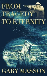 From Tragedy To Eternity