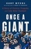 Once a Giant. A Story of Victory, Tragedy, and Life After Football