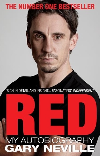 Gary Neville - Red: My Autobiography.