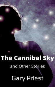 The Cannibal Sky and Other Stories