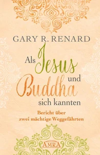Als Jesus und Buddha sich kannten