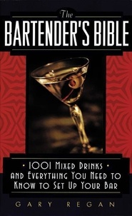 Gary Regan - The Bartender's Bible - 1001 Mixed Drinks.