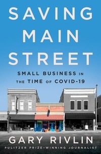 Gary Rivlin - Saving Main Street - Small Business in the Time of COVID-19.