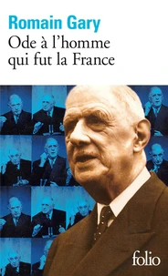 Ode A L'Homme Qui Fut La France Et Autres Textes Autour Du General De Gaulle