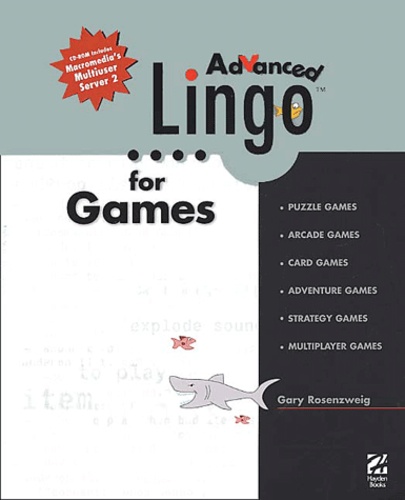 Gary Rosenzweig - Advanced Lingo For Games. With Cd-Rom.