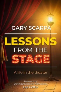 Lessons from the Stage, A life in the theater