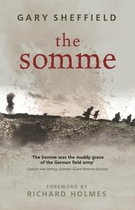 Gary Sheffield - The Somme - A New History.