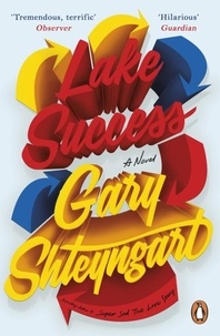 Gary Shteyngart - Lake Success.