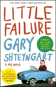 Gary Shteyngart - Little Failure - A Memoir.