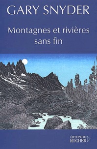Gary Snyder - Montagnes et rivières sans fin.