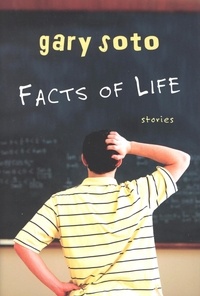 Gary Soto - Facts of Life - Stories.