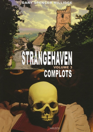 Gary Spencer Millidge - Strangehaven Tome 3 : Complots.