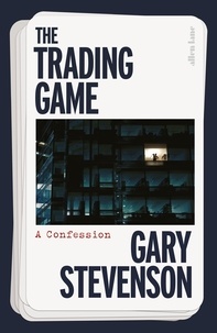 Gary Stevenson - The Trading Game - The No. 1 Sunday Times bestseller.