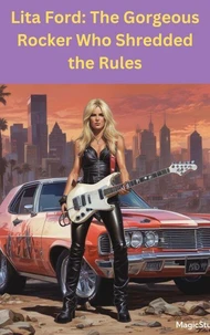 Lita Ford: The Gorgeous Rocker Who Shredded the Rules