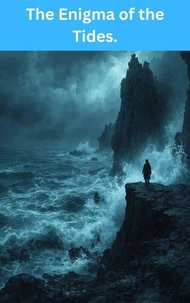 The Enigma of the Tides.