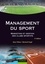 Management du sport - 3e éd.. Marketing et gestion des clubs sportifs 4e édition