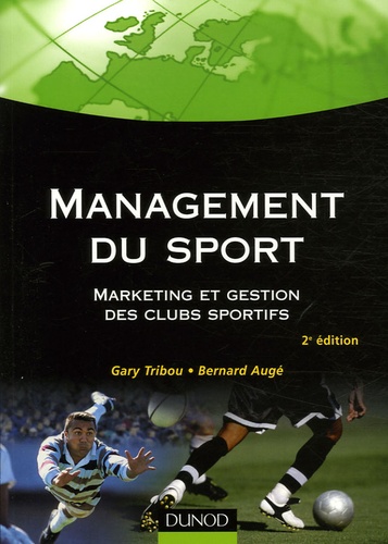 Management du sport. Marketing et gestion des clubs sportifs 2e édition