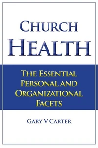 Church Health: The Essential Personal and Organizational Facets