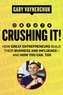 Gary Vaynerchuk - Crushing It! - How Great Entrepreneurs Build Their Business and Influence-and How You Can, Too.