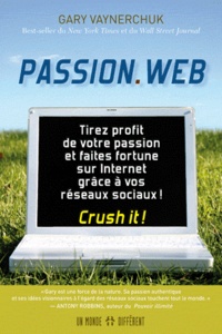 Passion.Web - Tirez profit de votre passion et faites fortune sur internet grâce à vos réseaux sociaux!.pdf