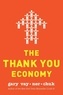 Gary Vaynerchuk - The Thank You Economy.