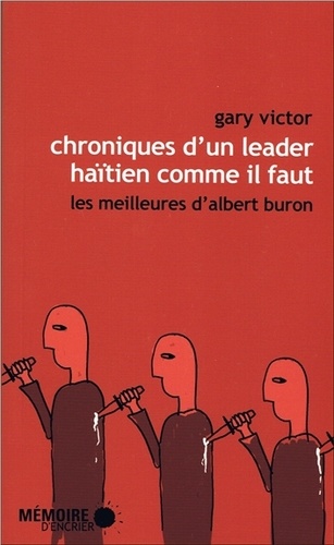 Gary Victor - Chroniques d'un leader haïtien comme il faut - Les meilleures d'Albert Buron, Audiences.