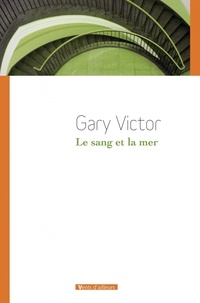 Gary Victor - Le sang et la mer.