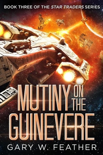  Gary W. Feather - Mutiny on the Guinevere - The Star Trader series, #3.