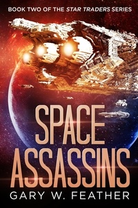  Gary W. Feather - Space Assassins - The Star Trader series, #2.