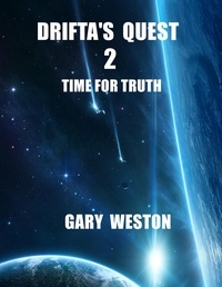 Gary Weston - Drifta's Quest 2 : Time For Truth - Drifta's Quest, #2.