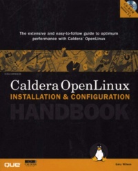 Gary Wilson - Caldera Openlinux. Installation And Configuration Handbook, Cd-Rom Includes.