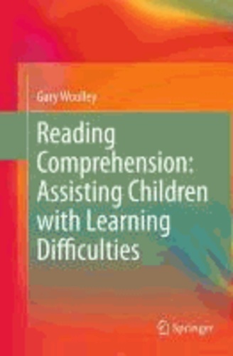 Gary Woolley - Reading Comprehension - Assisting Children with Learning Difficulties.