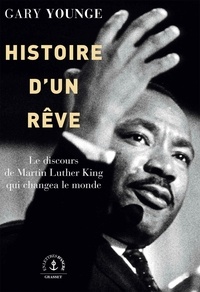 Téléchargez des livres à partir du numéro isbn Histoire d'un rêve  - Le discours de Martin Luther King qui changea le monde RTF iBook PDB par Gary Younge 9782246819172