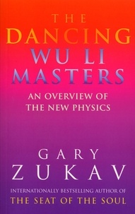 Gary Zukav - The Dancing Wu Li Masters - An Overview of the New Physics.