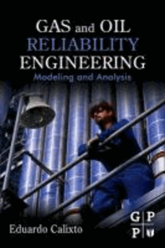Gas and Oil Reliability Engineering - Modeling and Analysis.