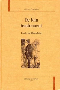 De Loin Tendrement. Etude Sur Baudelaire