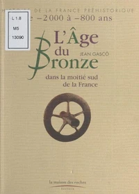 L'Age du Bronze dans la moitié sud de la France