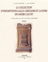 La collection d'inscriptions gallo-grecques et latines du Musée Calvet Coffret en 2 volumes : Textes ; Planches
