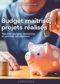 Budget maîtrisé, projets réalisés !