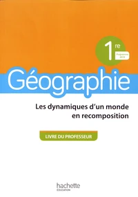 Géographie 1re Les dynamiques d'un monde en recomposition