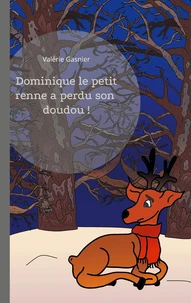 Dominique le petit renne a perdu son doudou