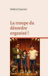 La troupe du désordre organisé !