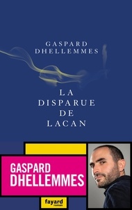 Gaspard Dhellemmes - La disparue de Lacan.