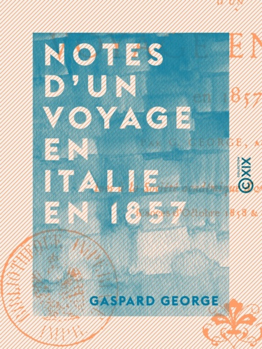 Notes d'un voyage en Italie en 1857