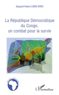 La République Démocratique du Congo, un combat pour la survie