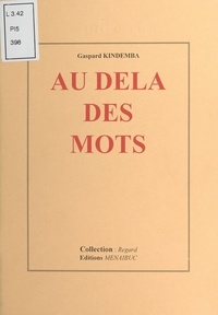 Gaspard Kindemba - Au-delà des mots.