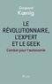 Gaspard Koenig - Le révolutionnaire, l'expert et le geek - Combat pour l'autonomie.