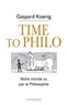 Gaspard Koenig - Time to philo - L'actualité vue par les philosophes.